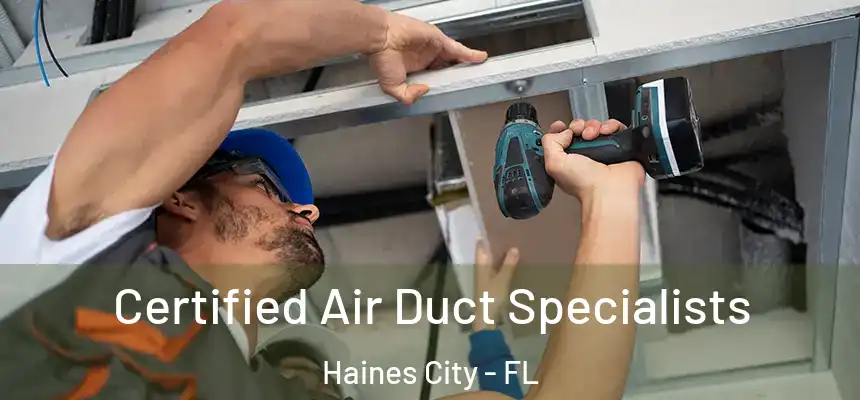  Certified Air Duct Specialists Haines City - FL