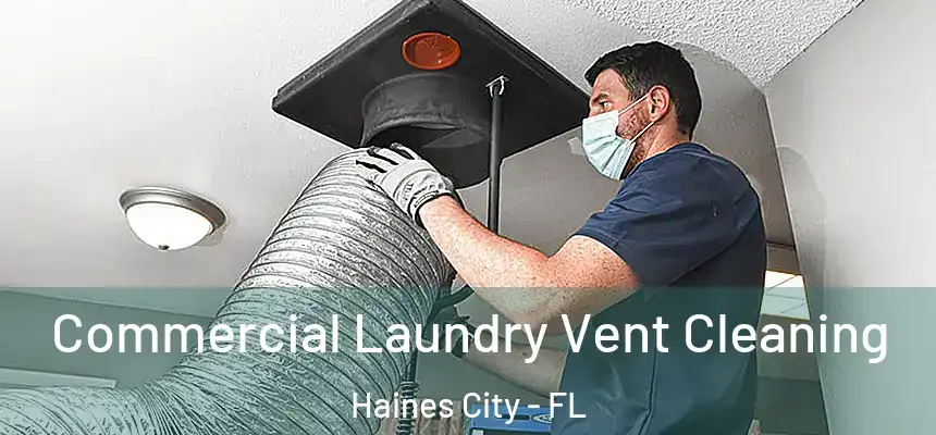  Commercial Laundry Vent Cleaning Haines City - FL