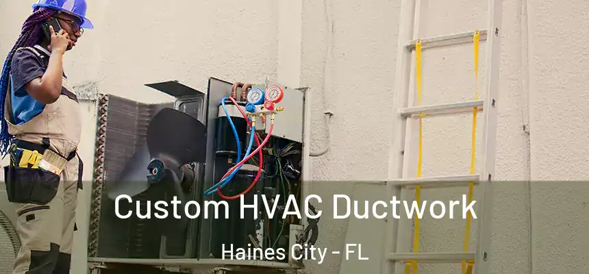  Custom HVAC Ductwork Haines City - FL