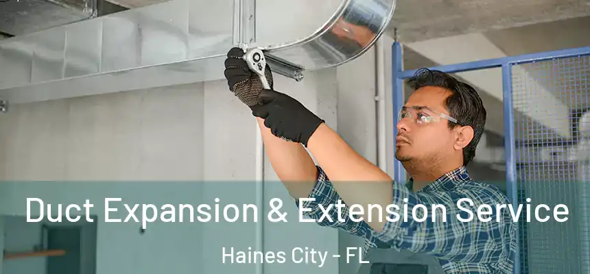 Duct Expansion & Extension Service Haines City - FL