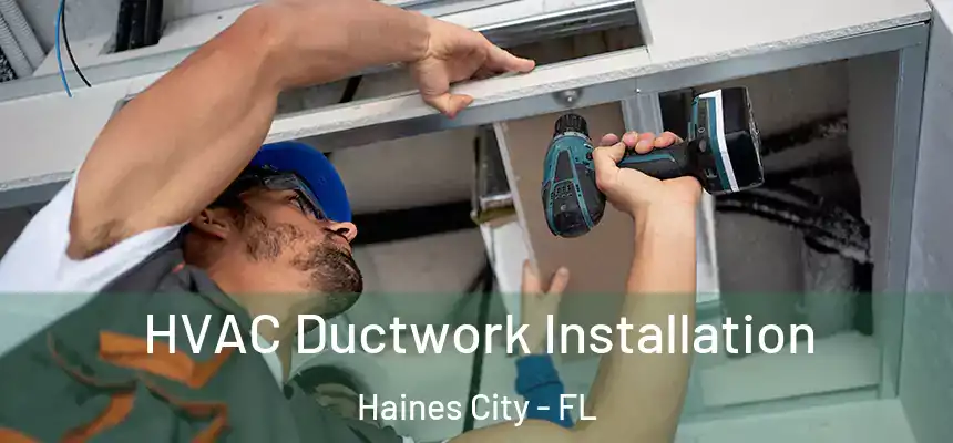  HVAC Ductwork Installation Haines City - FL